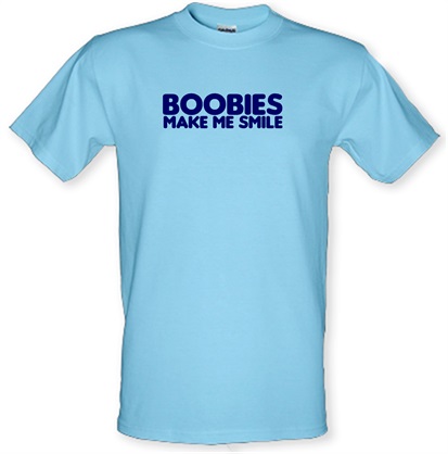 Boobies Make Me Smile male t-shirt.